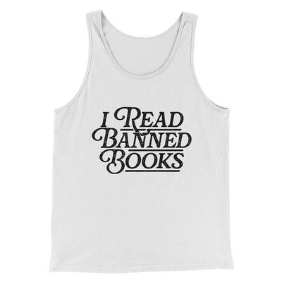 I Read Banned Books Men/Unisex Tank Top White | Funny Shirt from Famous In Real Life