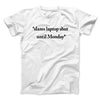 Slams Laptop Shut Until Monday Funny Men/Unisex T-Shirt White | Funny Shirt from Famous In Real Life