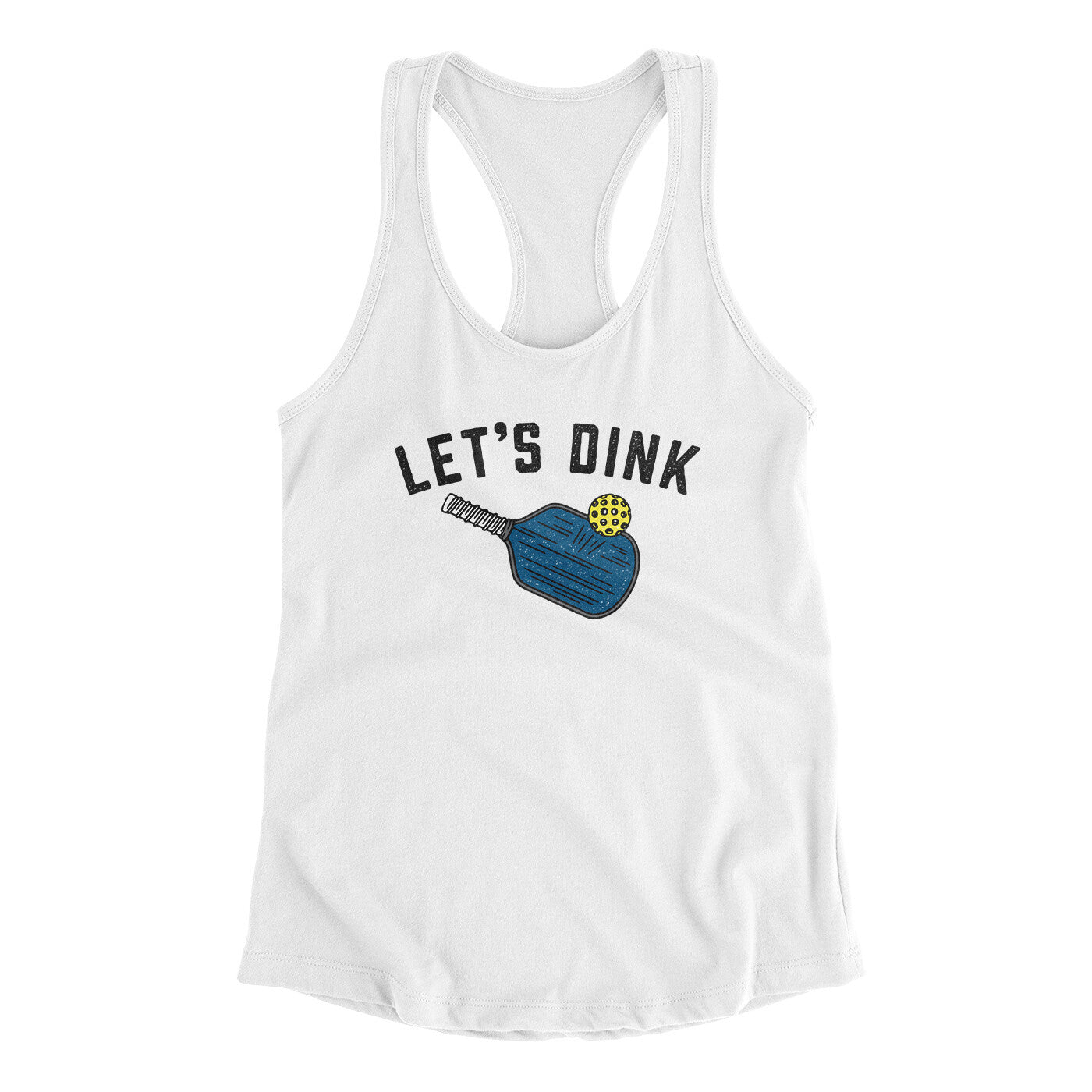 Let’s Dink Women's Racerback Tank | Funny Shirt from Famous In Real Life