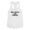 Nice People Live Forever Women's Racerback Tank White | Funny Shirt from Famous In Real Life