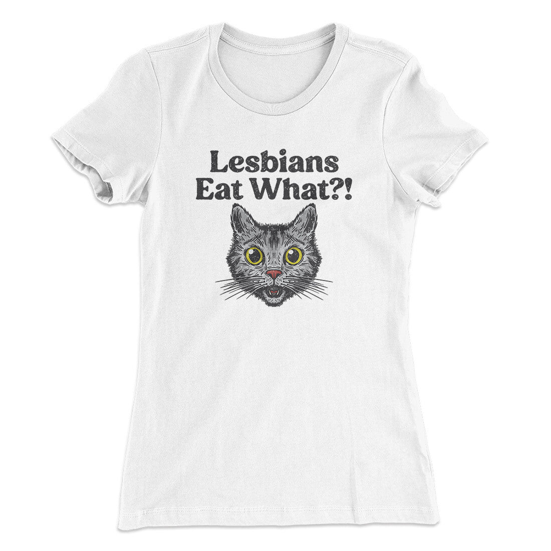 Lesbians Eat What? Women's T-Shirt White | Funny Shirt from Famous In Real Life