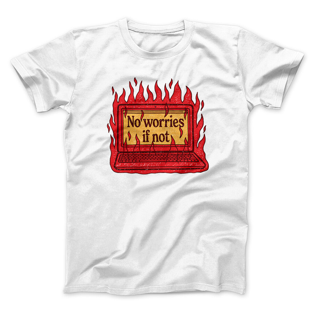 No Worries If Not Men/Unisex T-Shirt | Funny Shirt from Famous In Real Life