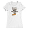 Thicc Thighs And Pumpkin Pies Funny Thanksgiving Women's T-Shirt White | Funny Shirt from Famous In Real Life