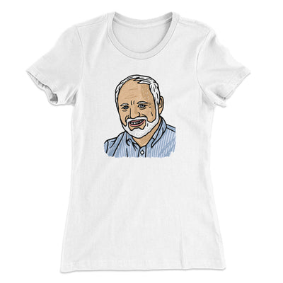 Hide The Pain Harold Funny Women's T-Shirt White | Funny Shirt from Famous In Real Life