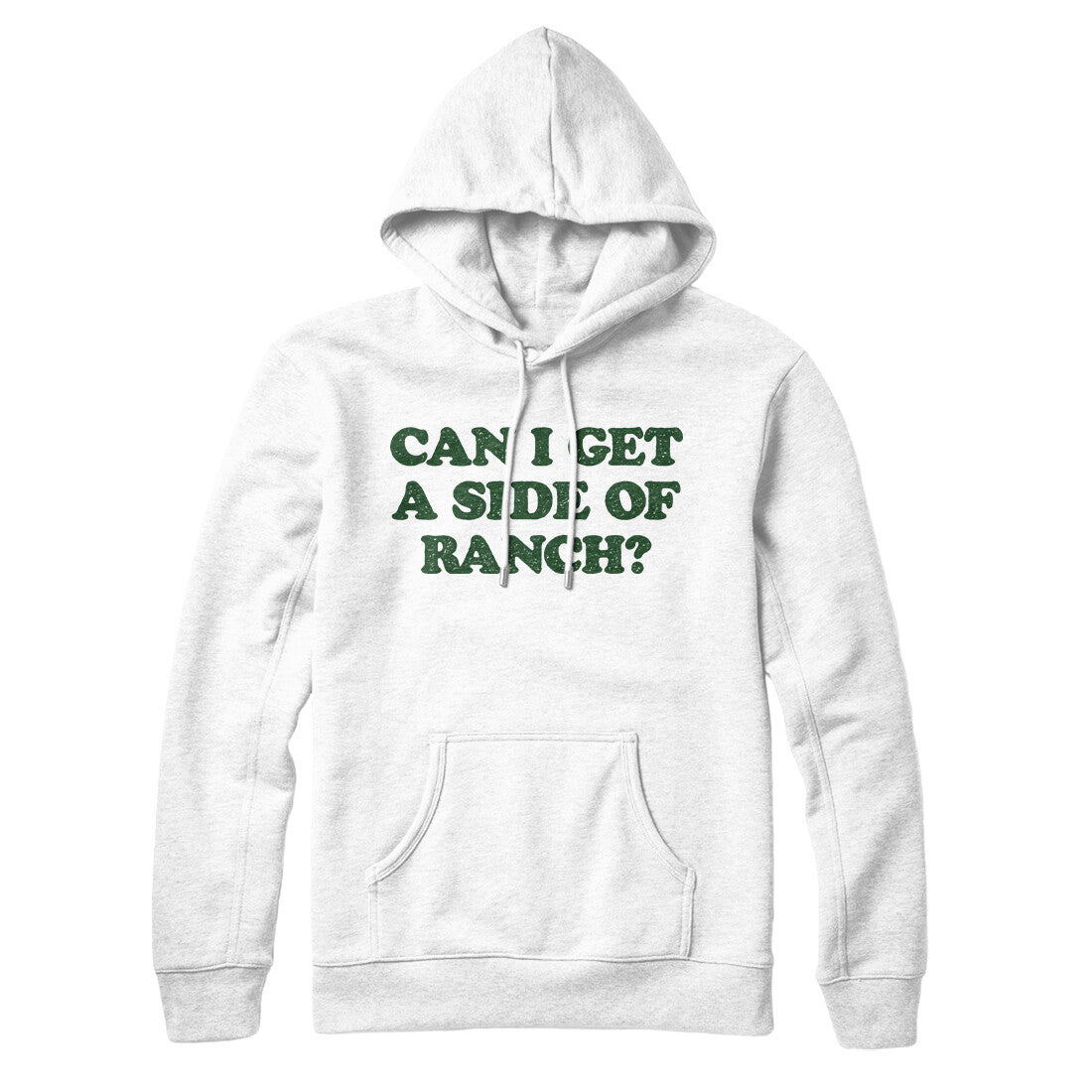 Can I Get A Side Of Ranch Hoodie White | Funny Shirt from Famous In Real Life