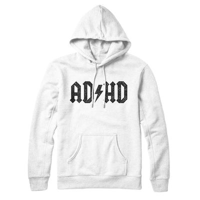 Adhd Hoodie White | Funny Shirt from Famous In Real Life