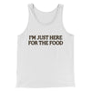 I’m Just Here For The Food Funny Thanksgiving Men/Unisex Tank Top White | Funny Shirt from Famous In Real Life