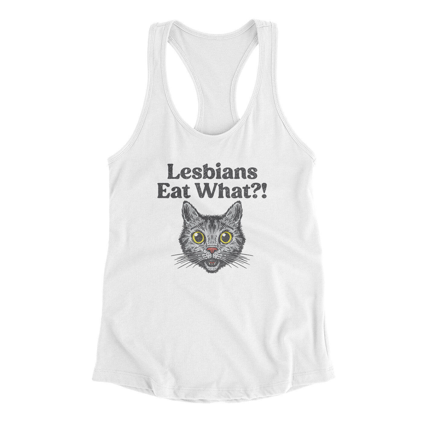 Lesbians Eat What? Women's Racerback Tank White | Funny Shirt from Famous In Real Life