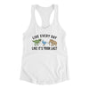 Live Every Day Like It’s Your Last Women's Racerback Tank White | Funny Shirt from Famous In Real Life