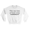 This One Time At Band Camp Ugly Sweater White | Funny Shirt from Famous In Real Life