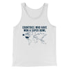 Countries Who Have Won A Super Bowl Men/Unisex Tank Top White | Funny Shirt from Famous In Real Life