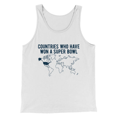 Countries Who Have Won A Super Bowl Men/Unisex Tank Top White | Funny Shirt from Famous In Real Life