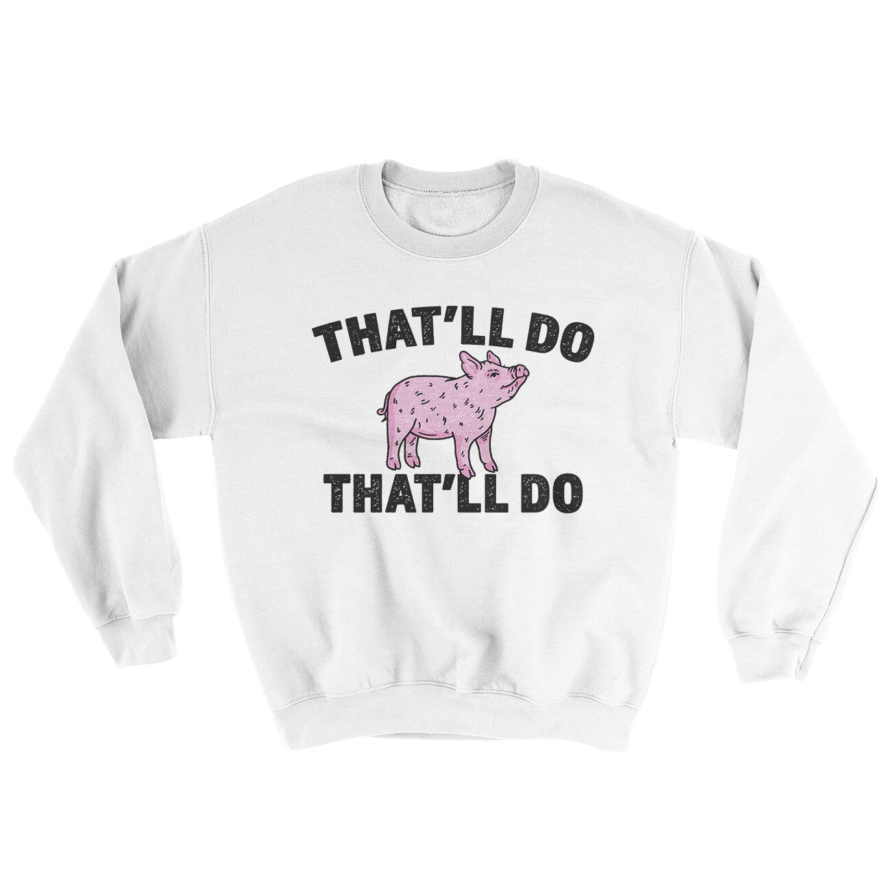 That’ll Do Pig That’ll Do Ugly Sweater White | Funny Shirt from Famous In Real Life