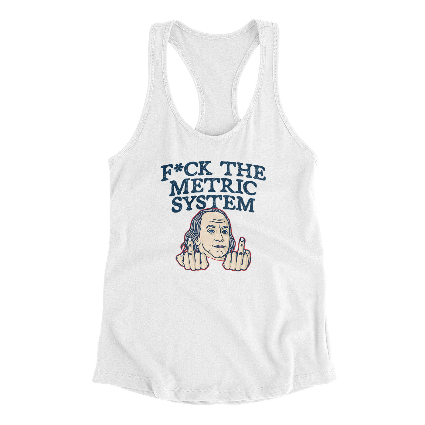 F*Ck The Metric System Women's Racerback Tank White | Funny Shirt from Famous In Real Life