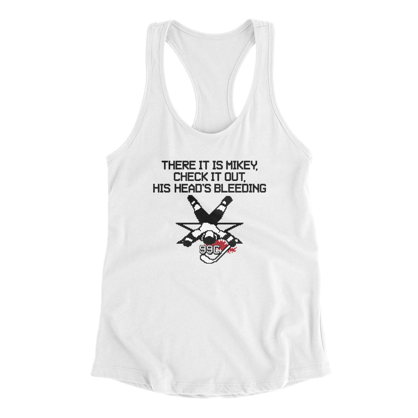 There It Is Mikey His Head Is Bleeding Women's Racerback Tank White | Funny Shirt from Famous In Real Life
