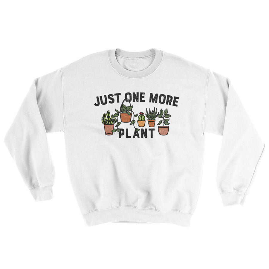 Just One More Plant Ugly Sweater | Funny Shirt from Famous In Real Life