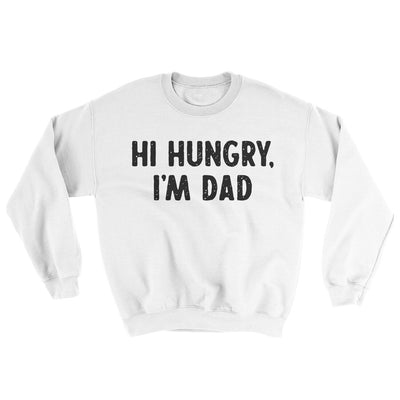 Hi Hungry I'm Dad Ugly Sweater White | Funny Shirt from Famous In Real Life