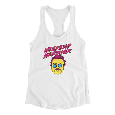 Weekend Warrior Women's Racerback Tank White | Funny Shirt from Famous In Real Life