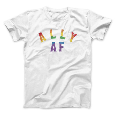 Ally Af Men/Unisex T-Shirt White | Funny Shirt from Famous In Real Life