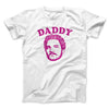 Daddy Pedro Funny Movie Men/Unisex T-Shirt White | Funny Shirt from Famous In Real Life