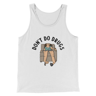 Don’t Do Drugs Men/Unisex Tank Top White | Funny Shirt from Famous In Real Life