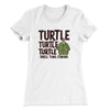 Turtle Turtle Turtle Women's T-Shirt White | Funny Shirt from Famous In Real Life