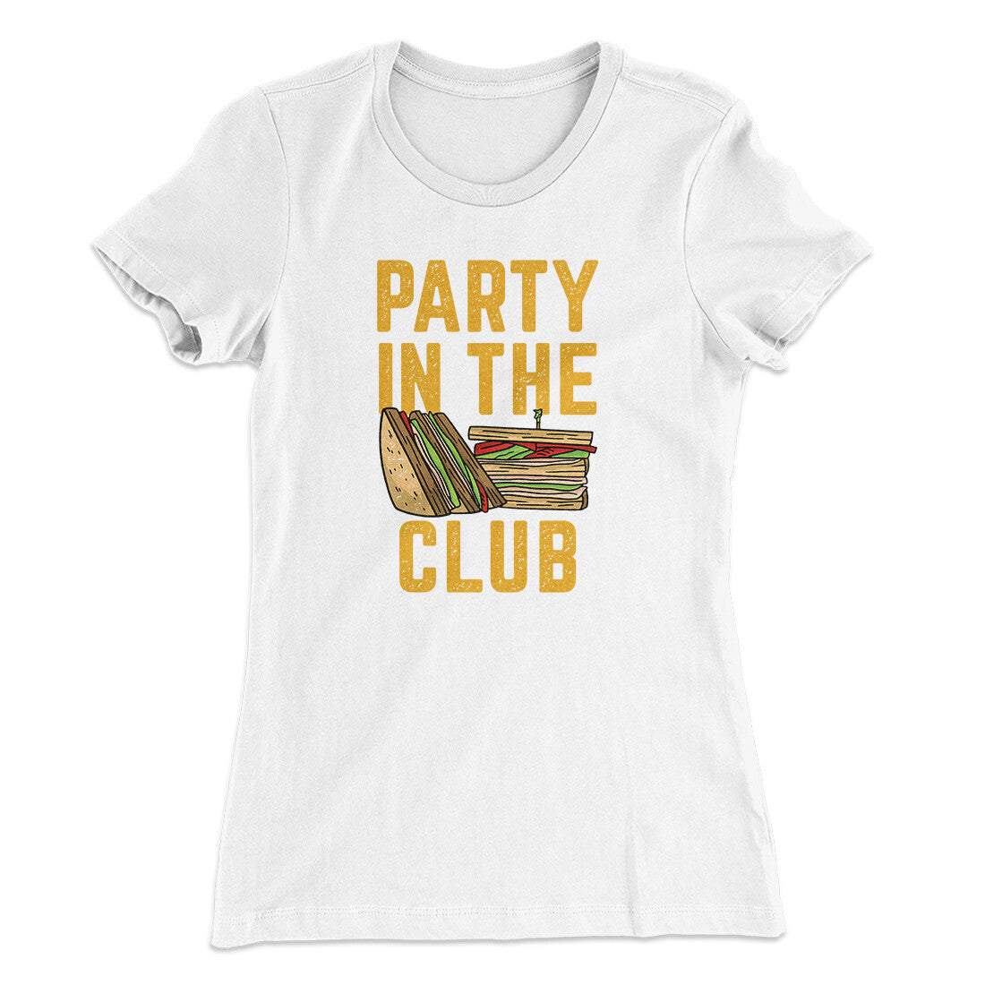 Party In The Club Women's T-Shirt White | Funny Shirt from Famous In Real Life