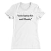 Slams Laptop Shut Until Monday Funny Women's T-Shirt White | Funny Shirt from Famous In Real Life