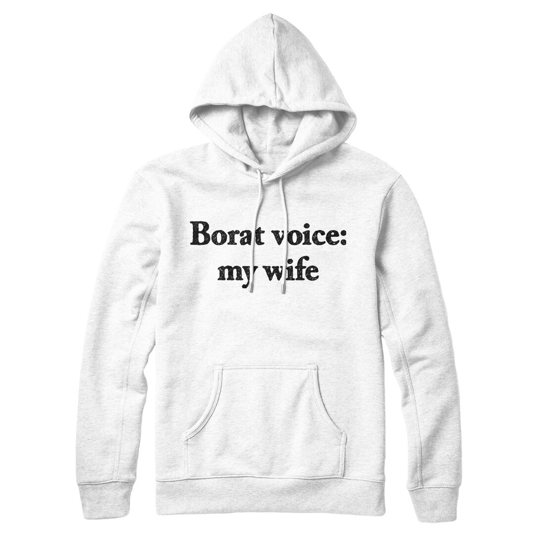 Borat Voice My Wife Hoodie White | Funny Shirt from Famous In Real Life