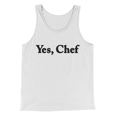 Yes Chef Men/Unisex Tank Top White | Funny Shirt from Famous In Real Life