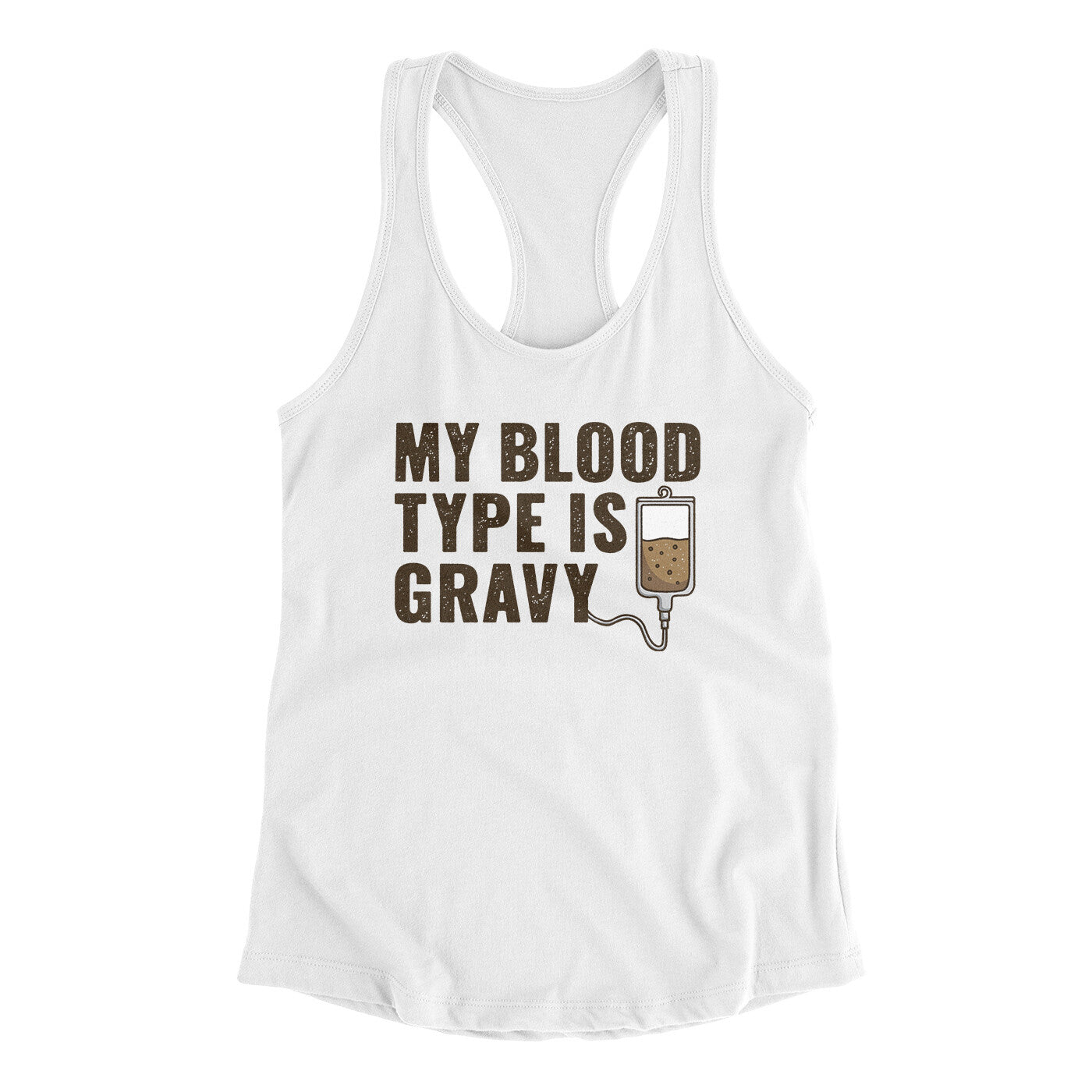 My Blood Type Is Gravy Funny Thanksgiving Women's Racerback Tank | Funny Shirt from Famous In Real Life