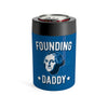 Founding Daddy Can Cooler 12oz | Funny Shirt from Famous In Real Life
