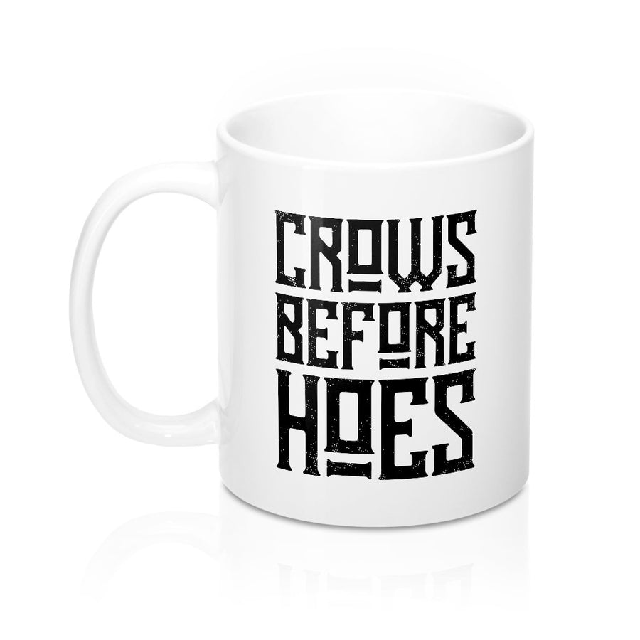 Crows Before Hoes Coffee Mug | Funny Shirt from Famous In Real Life