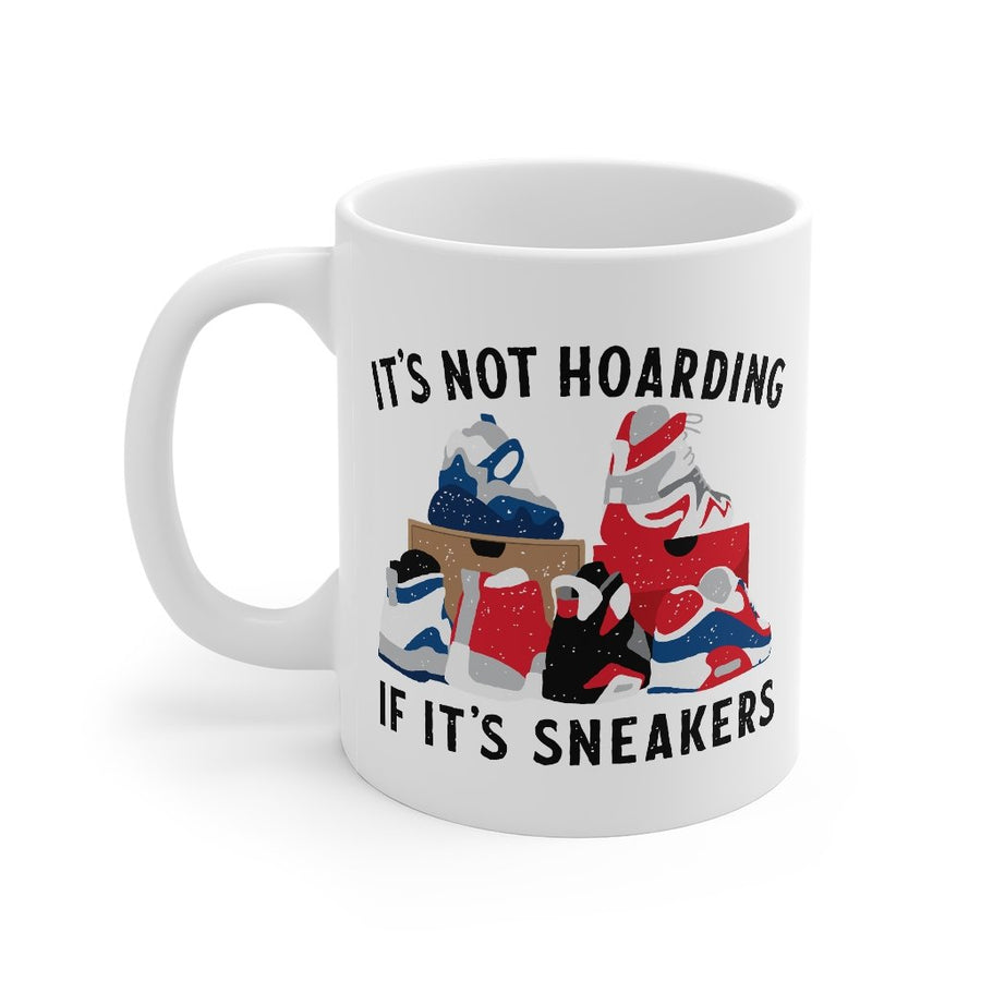 It's Not Hoarding If It's Sneakers Coffee Mug | Funny Shirt from Famous In Real Life