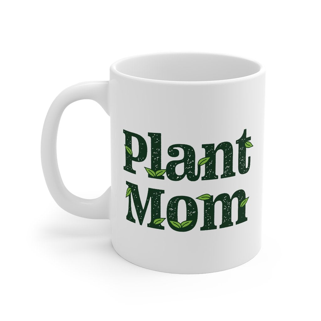 Plant Mom Coffee Mug | Funny Shirt from Famous In Real Life