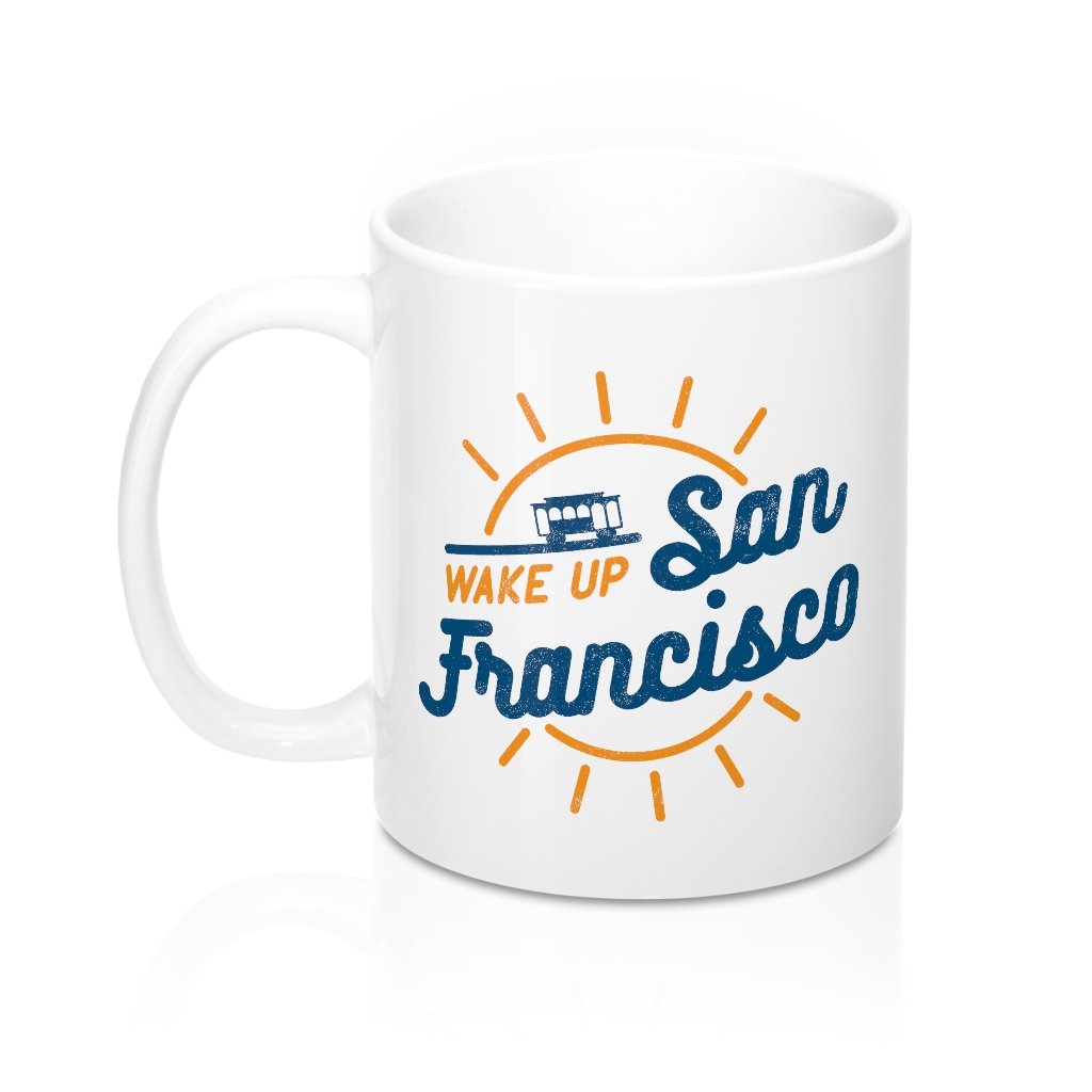 Wake Up San Francisco Coffee Mug | Funny Shirt from Famous In Real Life