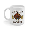 Let's Get Basted Coffee Mug 11oz | Funny Shirt from Famous In Real Life