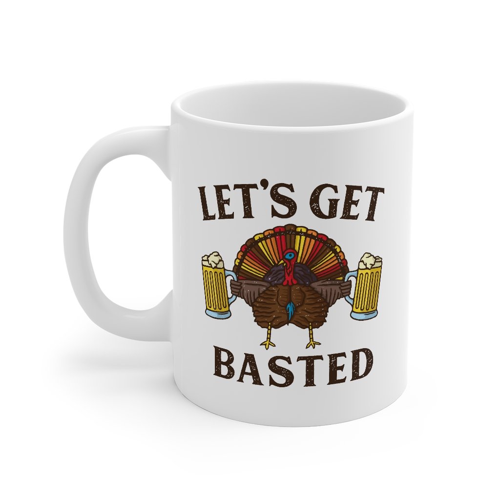Let's Get Basted Coffee Mug | Funny Shirt from Famous In Real Life
