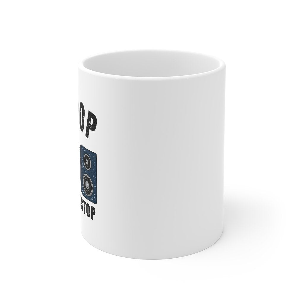 Hip Hop You Don't Stop Coffee Mug | Funny Shirt from Famous In Real Life