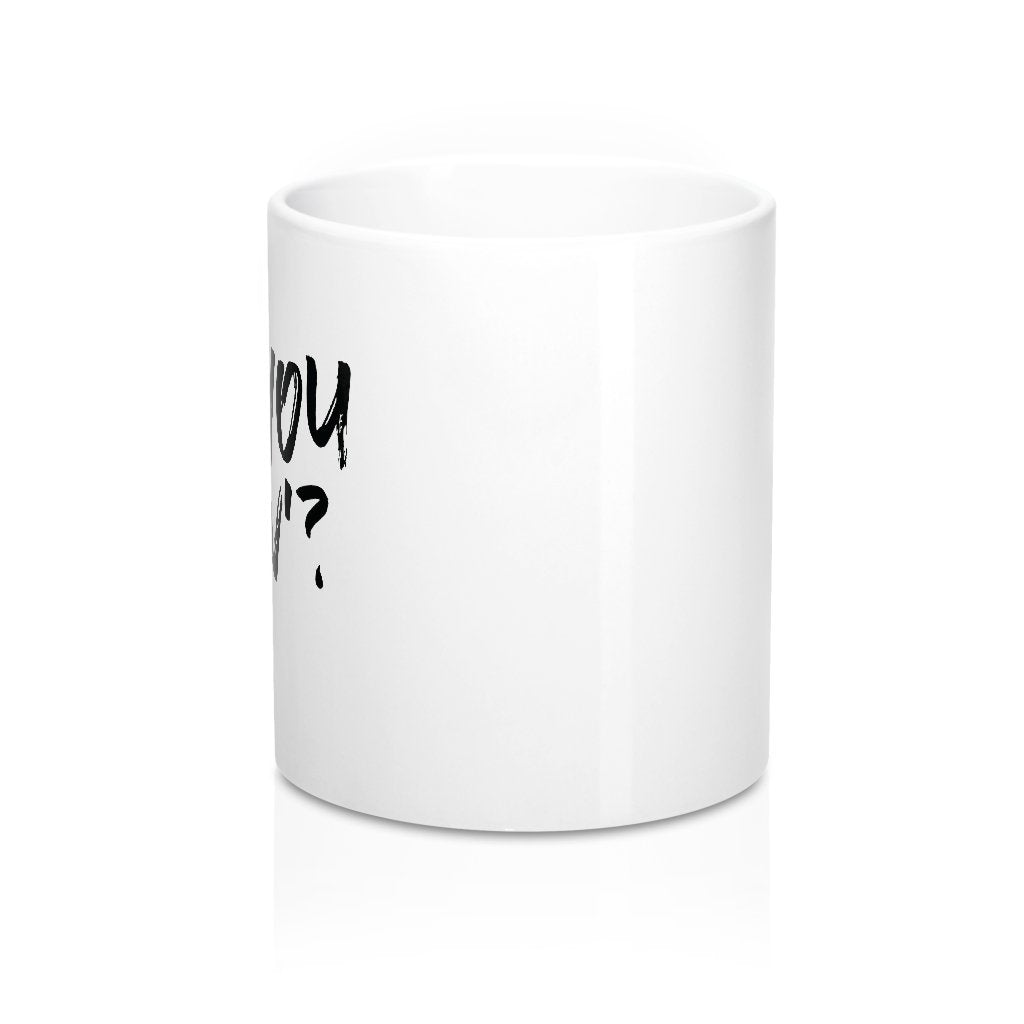 How You Doin'? Coffee Mug | Funny Shirt from Famous In Real Life