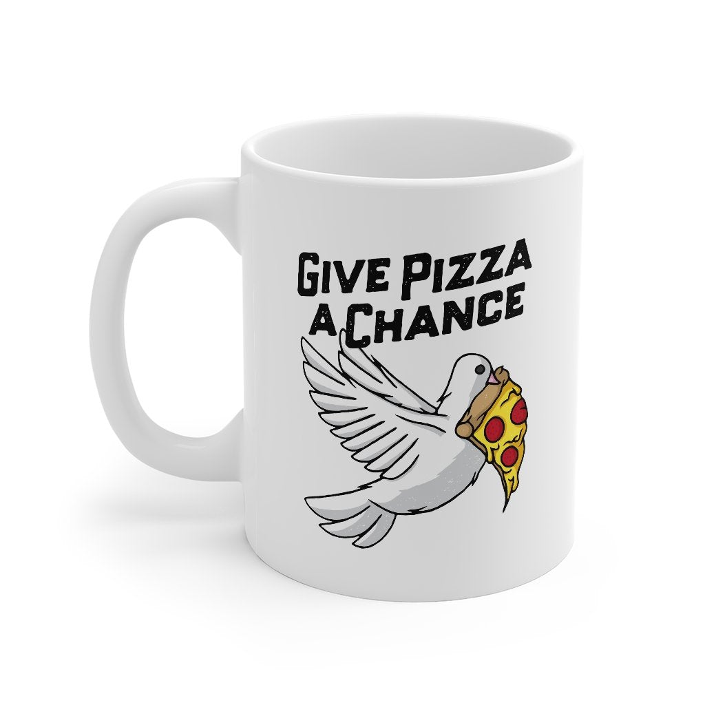 Give Pizza A Chance Coffee Mug | Funny Shirt from Famous In Real Life