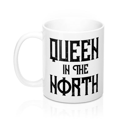Queen in the North Coffee Mug 11oz | Funny Shirt from Famous In Real Life
