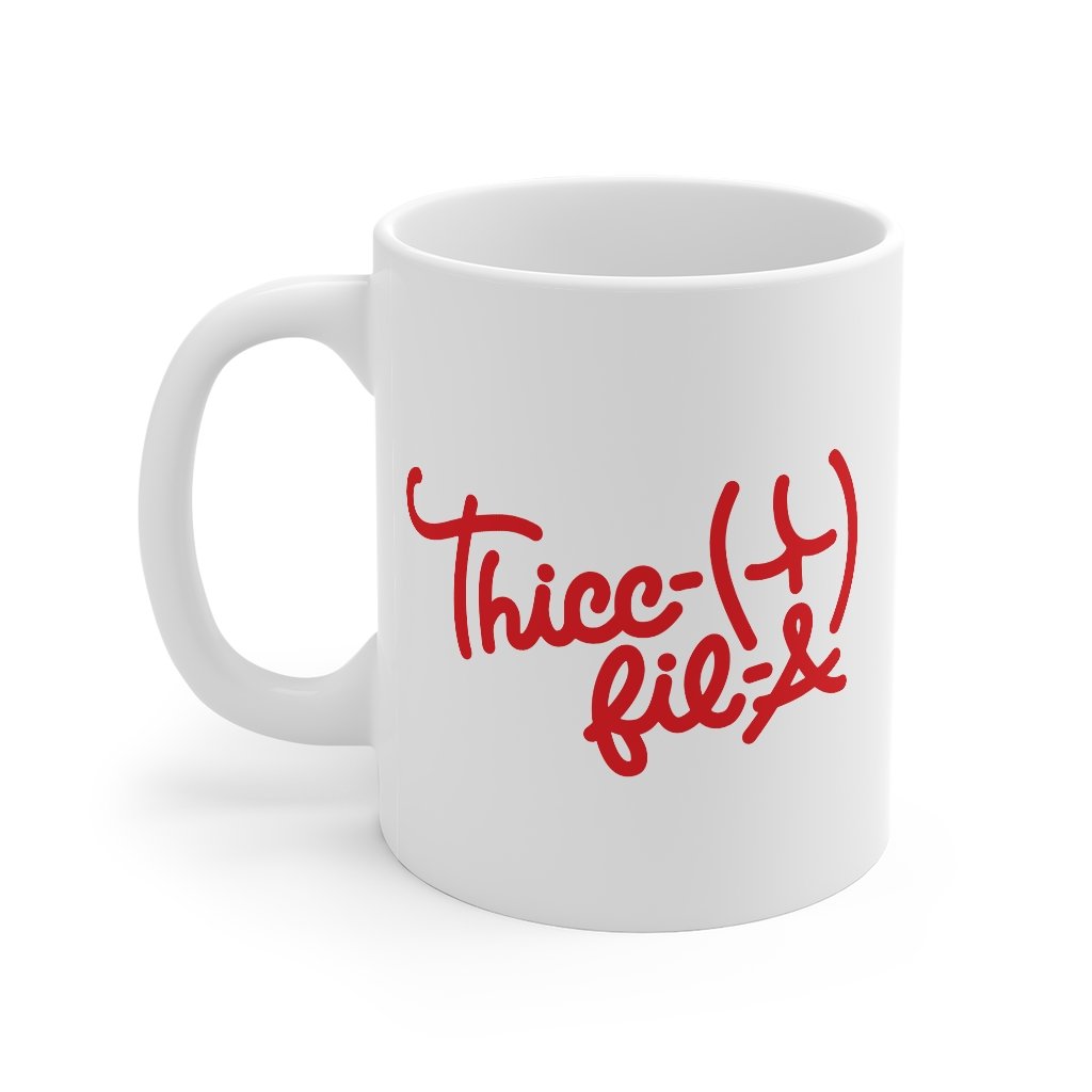 Thicc-Fil-A Coffee Mug | Funny Shirt from Famous In Real Life