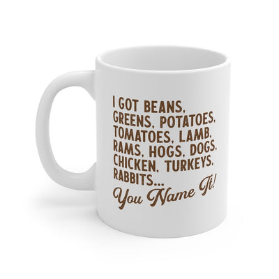 You Name It Coffee Mug 11oz | Funny Shirt from Famous In Real Life