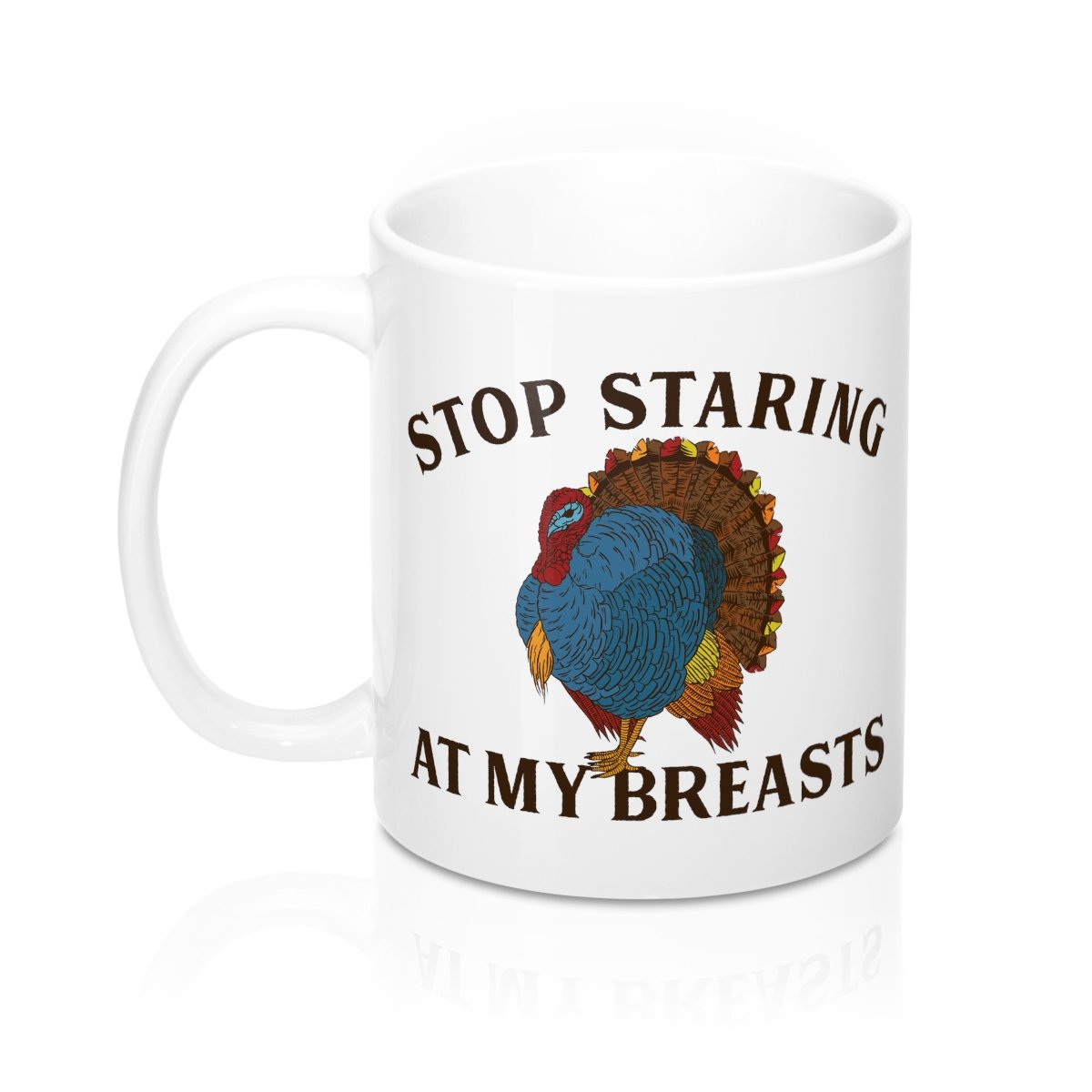 Stop Staring At My Breasts Coffee Mug | Funny Shirt from Famous In Real Life