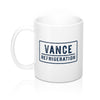 Vance Refrigeration Coffee Mug 11oz | Funny Shirt from Famous In Real Life