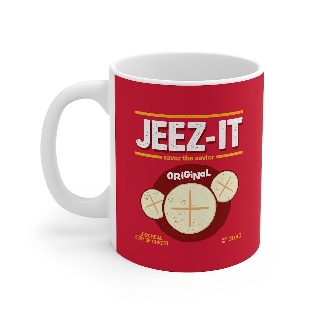Jeez-Its Coffee Mug | Funny Shirt from Famous In Real Life
