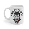 Protect Ya' Neck Coffee Mug 11oz | Funny Shirt from Famous In Real Life