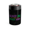 Geaux Big Or Geaux Home Can Cooler 12oz | Funny Shirt from Famous In Real Life