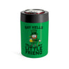 Say Hello To My Little Friend Can Cooler 12oz | Funny Shirt from Famous In Real Life